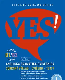 Gramatika a slovná zásoba YES! Anglická gramatika - cvičebnica: súhrnný výklad, cvičenia, testy - Andrea Billíková,Elena Ciprianová