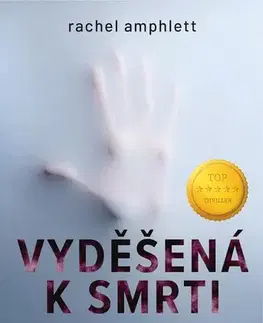 Detektívky, trilery, horory Vyděšená k smrti - Rachel Amphlett