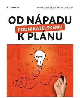 Podnikanie, obchod, predaj Od nápadu k podnikatelskému plánu - Michal,Ivana Svobodová
