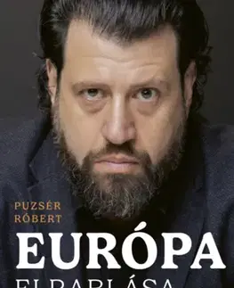 Politológia Európa elrablása - Közéleti írások, kritikák - Róbert Puzsér