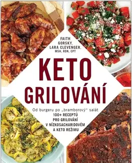Grilovanie, Wok KETO Grilování - Lara Clevenger,Faith Gorsky