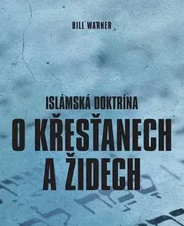 Islam Islámská doktrína o křesťanech a židech - Bill Warner