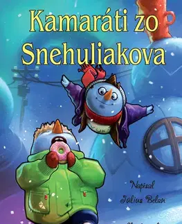Rozprávky Kamaráti zo Snehuliakova - Július Belan,Marek Rakučák