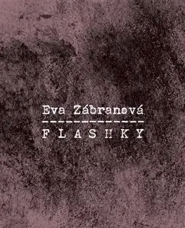 Biografie - ostatné Flashky - Eva Zábranová