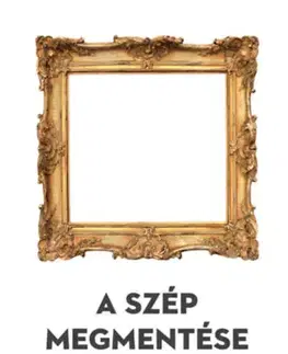 Eseje, úvahy, štúdie A szép megmentése - Byung-Chul Han