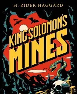Dobrodružstvo, napätie, western King Solomon's Mines - Henry Rider Haggard