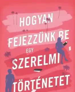 Romantická beletria Hogyan fejezzünk be egy szerelmi történetet - Yulin Kuang