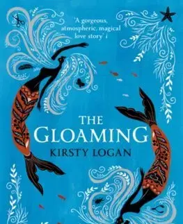 Sci-fi a fantasy The Gloaming - Kirsty Logan