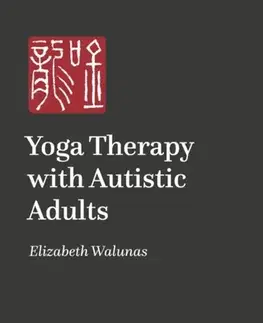 Zdravie, životný štýl - ostatné Yoga Therapy with Autistic Adults - Elizabeth Walunas