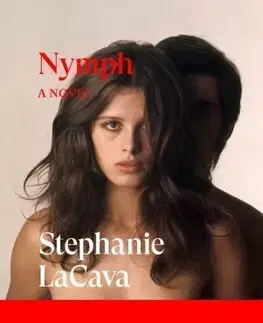 Svetová beletria Nymph - A Novel - Stephanie LaCava