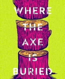 Sci-fi a fantasy Where the Axe is Buried - Ray Nayler