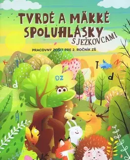 Slovenský jazyk Tvrdé a mäkké spoluhlásky s Ježkovcami PZ pre 2.ročník - Erika Backová
