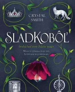 Young adults Zväzky mágie 2: Sladkobôľ - Crystal Smith,Veronika Lašová