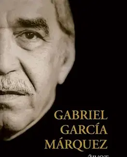 Biografie - ostatné Gabriel García Márquez - Gerald Martin