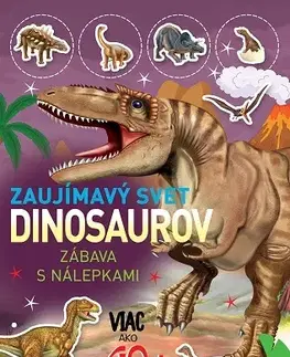 Nalepovačky, vystrihovačky, skladačky Zaujímavý svet dinosaurov