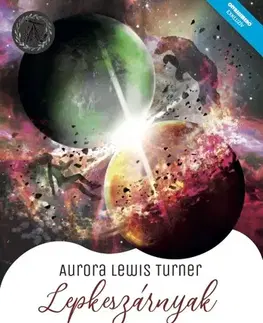 Sci-fi a fantasy Bolygókeringő 3: Lepkeszárnyak - Aurora Lewis Turner