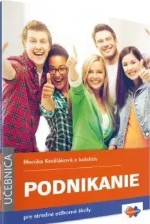 Učebnice pre SŠ - ostatné Podnikanie pre stredné odborné školy - Kolektív autorov