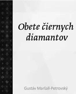 Slovenská beletria Obete čiernych diamantov - Gustáv Maršall-Pretrovský