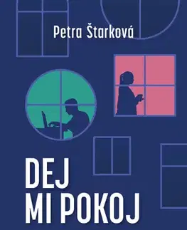 Romantická beletria Dej mi pokoj - Petra Štarková