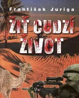 Slovenská beletria Žiť cudzí život - František Juriga,Božena Rolková