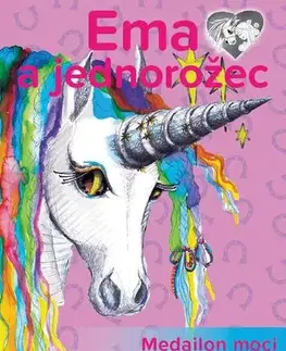 Pre dievčatá Ema a jednorožec – Medailon moci - Oldřiška Ciprová,Lenka Němcová