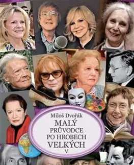 Obrazové publikácie Malý průvodce po hrobech velkých V. - Miloš Dvořák