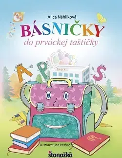 Básničky a hádanky pre deti Básničky do prváckej taštičky - Alica Náhliková