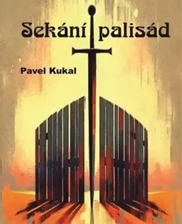 Česká poézia Sekání palisád - Pavel Kukal