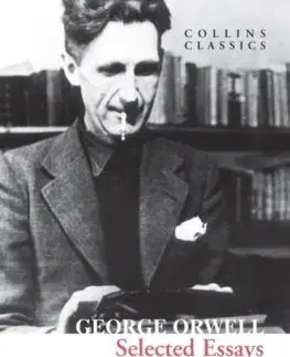 Eseje, úvahy, štúdie Selected Essays - George Orwell