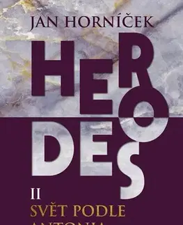 Historické romány Herodes II: Svět podle Antonia - Jan Horníček