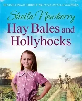 Historické romány Hay Bales and Hollyhocks - Sheila Newberry