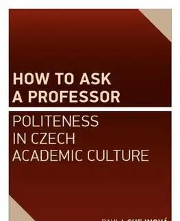 Pre vysoké školy How to ask a professor - Pavla Chejnová