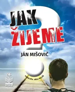 Zdravie, životný štýl - ostatné Jak žijeme? - Ján Mišovič