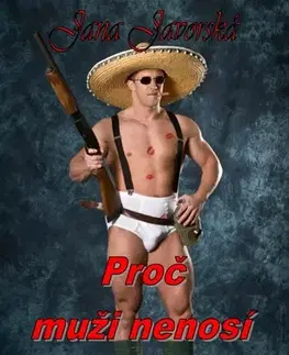Humor a satira Proč muži nenosí podvazky - Jana Javorská