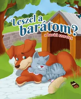 Rozprávky Leszel a barátom? - a baráti szeretet - Orsolya Lengyel