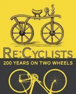 Beh, bicyklovanie, plávanie Re - Cyclists - 200 Years on Two Wheels - Michael Hutchinson