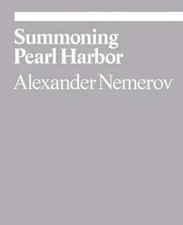 Fotografia Summoning Pearl Harbor - Alexander Nemerov
