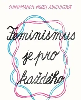 Eseje, úvahy, štúdie Feminismus je pro každého - Chimamanda Ngozi Adichie