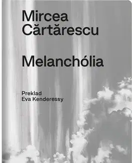 Romantická beletria Melanchólia - Mircea Cartarescu