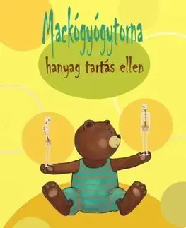 Výchova, cvičenie a hry s deťmi Mackótorna hanyagtartás ellen - Andrea Kovács