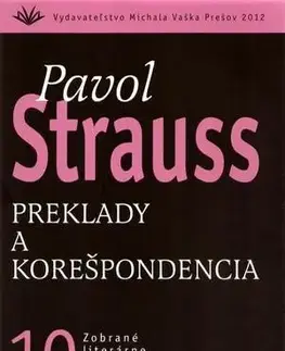 Eseje, úvahy, štúdie Preklady a korešpondencia 10 - Pavol Strauss
