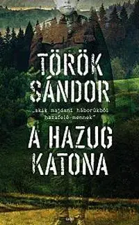 Beletria - ostatné A hazug katona - Sándor Török