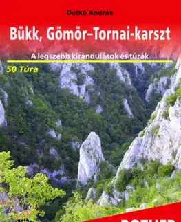 Turistika, skaly Bükk, Gömör-Tornai-karszt Rother túrakalauz - A legszebb kirándulások és túrák - 50 túra - András Dutkó