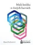Výtvarné umenie Malá knížka o čistých barvách - Dana Puchnarová
