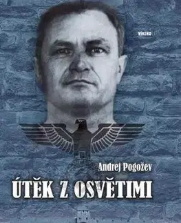 Skutočné príbehy Útěk z Osvětimi 2. vydání - Andrej Pogožev