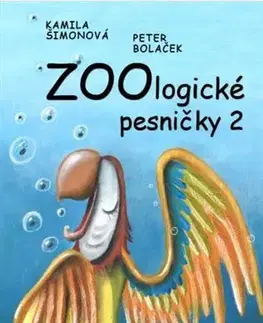 Hudba - noty, spevníky, príručky ZOOlogické pesničky 2 - Kamila Šimorová,Peter Bolaček