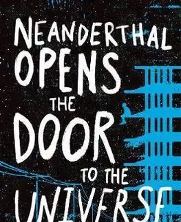 V cudzom jazyku Neanderthal Opens the Door to the Universe - Preston Norton