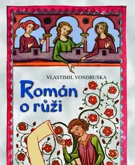 Historické romány Román o růži, 4. vydání - Vlastimil Vondruška