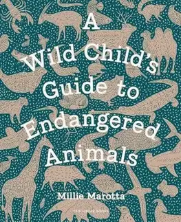 V cudzom jazyku A Wild Childs Guide to Endangered Animals - Millie Marotta