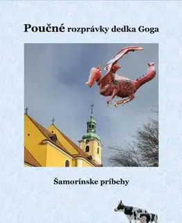 Rozprávky Poučné rozprávky dedka Goga - Šamorínske príbehy - Ľubomír Bobek